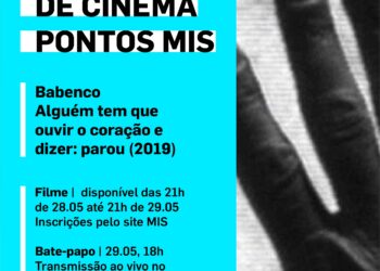 “Babenco – Alguém tem que ouvir o coração e dizer:  parou” é o filme tema do bate-papo de cinema