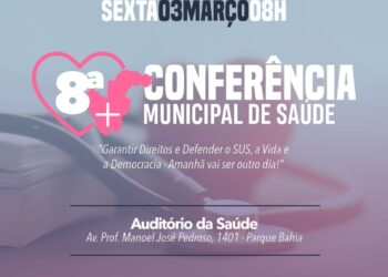 Sexta-feira (3/03) acontece a 8ª Conferência Municipal de Saúde