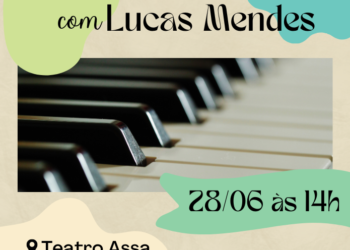 Teatro Assa recebe Recital de Piano Digital, com Lucas Mendes, na sexta (28/06)