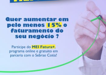 Inscrições abertas para o programa ‘MEI Fatura+’ que acontece nos dias 22 e 23/07